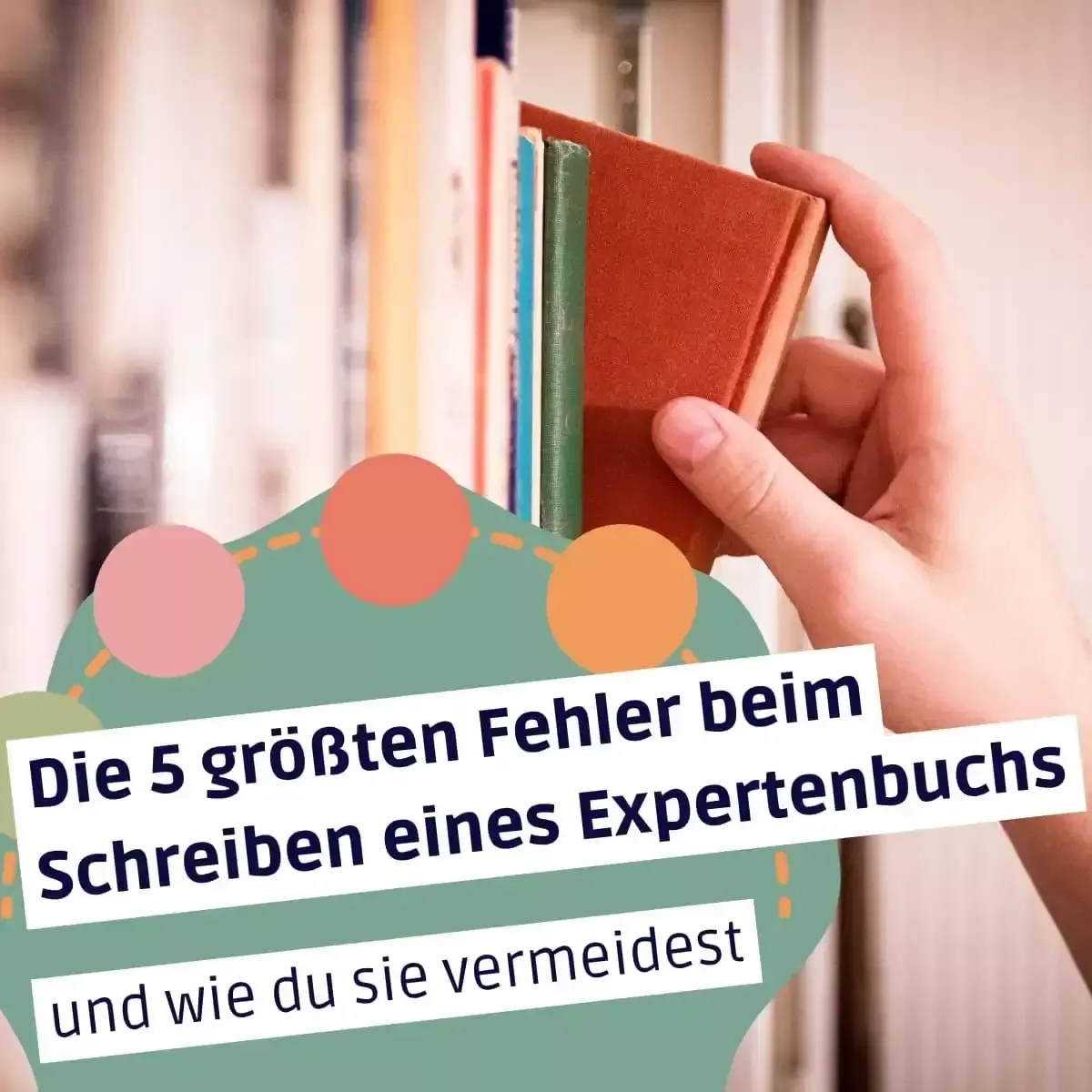Die 5 größten Fehler beim Schreiben eines Expertenbuchs – und wie du sie vermeidest